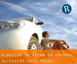 alquiler de coche en Larraul (Guipúzcoa, País Vasco)