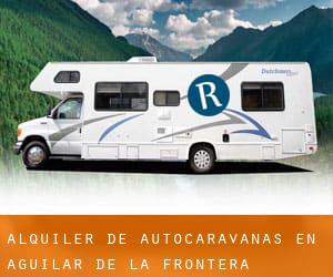 Alquiler de Autocaravanas en Aguilar de la Frontera